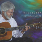 Dan Holder - Nevermore Alone CD